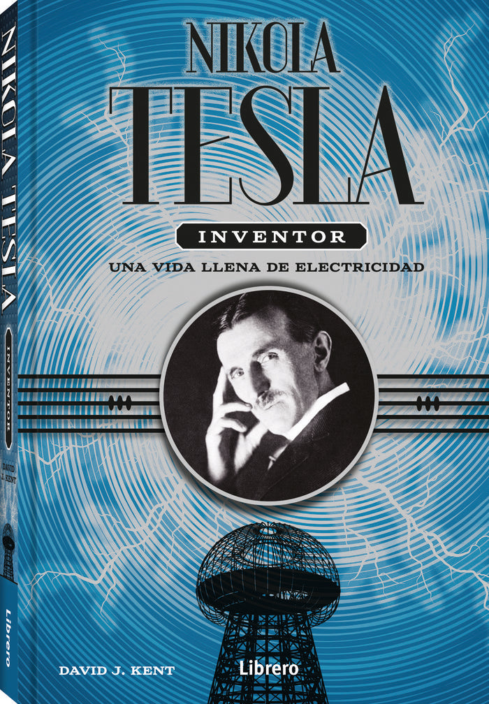 Nikola TESLA , inventor, de David J. Kent | portada del libro