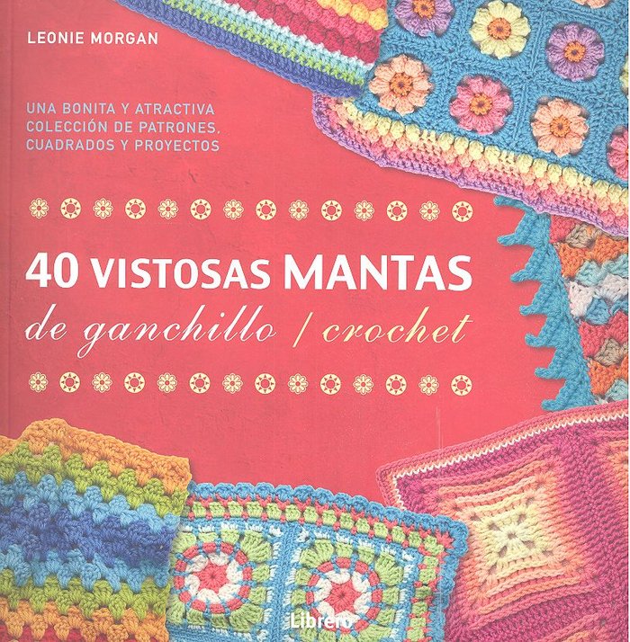 40 VISTOSAS MANTAS PARA GANCHILLO / CROCHET, de Morgan, Leonie | portada del libro