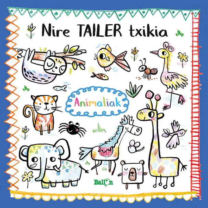Nire Tailer txikia - Animaliak, de BALLON | portada del libro