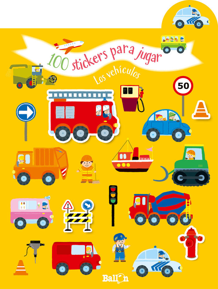 100 STICKERS PARA JUGAR - LOS VEHÍCULOS, de BALLON | portada del libro