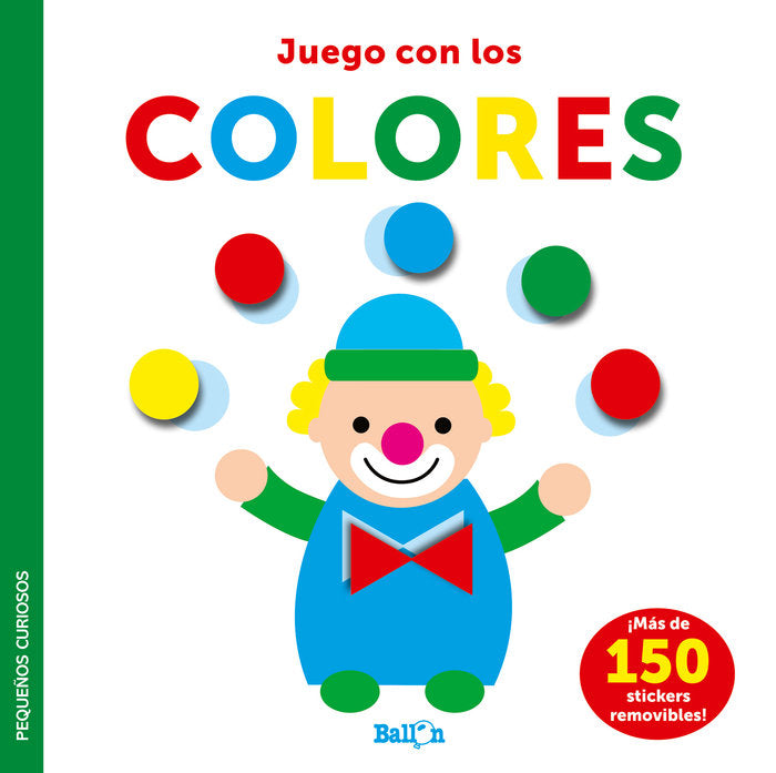 STICKERS-JUEGO CON LOS COLORES - PEQUEÑOS CURIOSOS, de BALLON | portada del libro