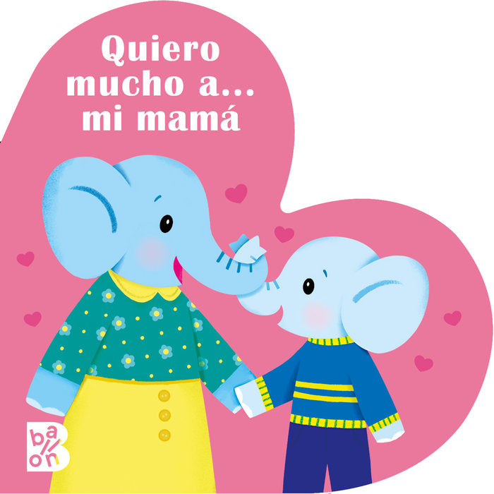 QUIERO MUCHO A MI MAMA, de BALLON | portada del libro