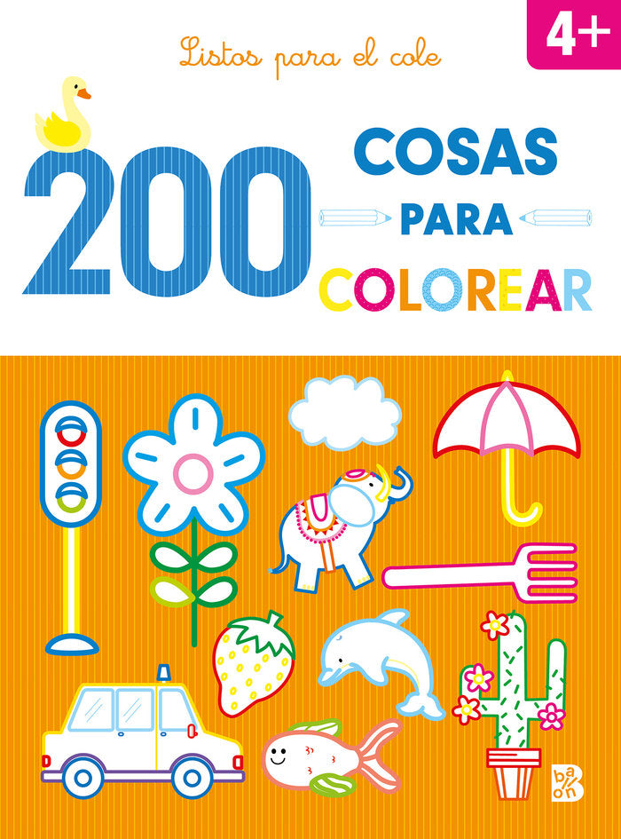 200 COSAS PARA COLOREAR LISTOS PARA EL COLE, de BALLON | portada del libro