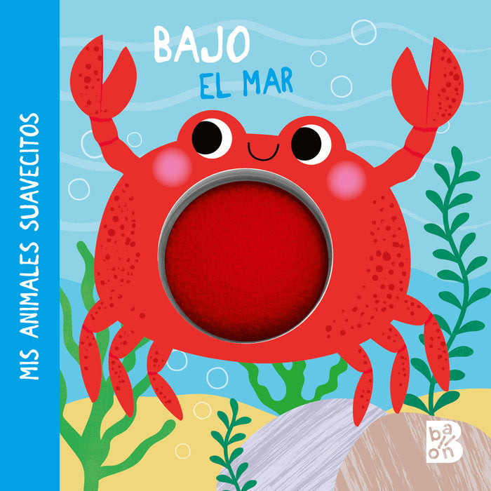 MIS ANIMALES SUAVECITOS BAJO EL MAR, de BALLON | portada del libro