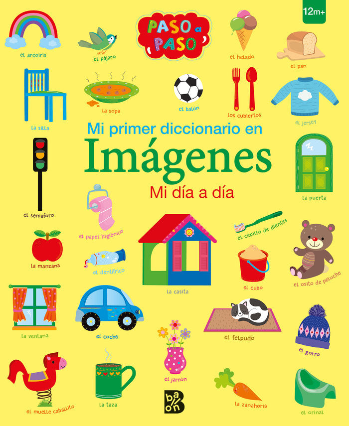 MI PRIMER DICCIONARIO EN IMAGENES MI DIA A DIA, de BALLON | portada del libro