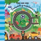 TRANSPORTE Y MAQUINARIA ("GIRA QUE GIRA"), de Varios autores | portada del libro