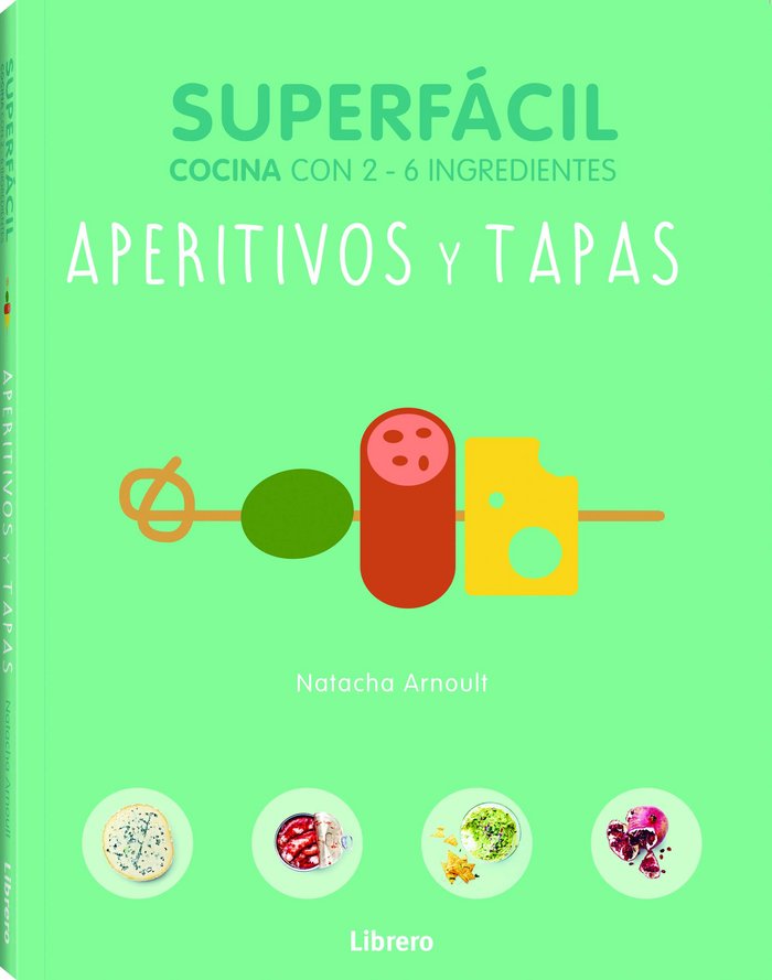 Aperitivos y tapas, superfácil, de Arnoult, Natacha | portada del libro