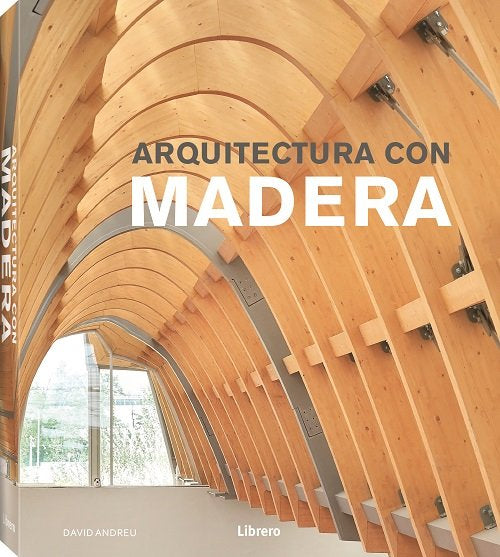 ARQUITECTURA CON MADERA, de ANDREU A, DAVID | portada del libro