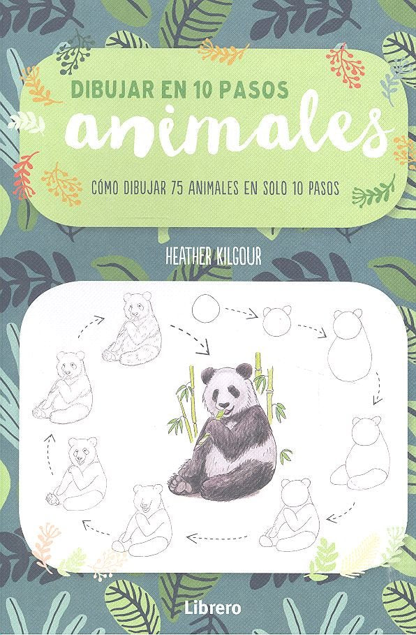 DIBUJAR ANIMALES EN 10 PASOS, de KILGOUR SU, HEATHER | portada del libro