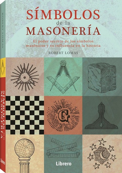 SIMBOLOS DE LA MASONERIA, de LOMAS A, ROBERT | portada del libro