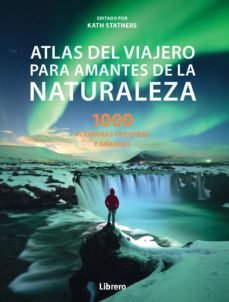 ATLAS DEL VIAJERO PARA AMANTES DE LA NATURALEZA, de STATHERS, KATH | portada del libro