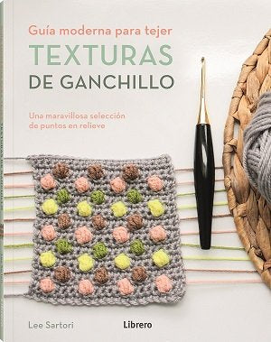 GUIA MODERNA PARA TEJER TEXTURAS DE GANCHILLO | portada del libro