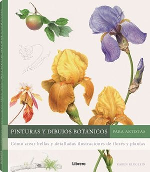 PINTURAS Y DIBUJOS BOTANICOS PARA ARTISTAS, de KAREN KLUGLEIN | portada del libro