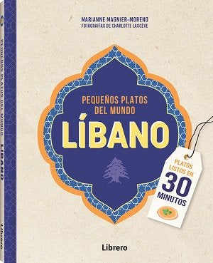 LIBANO PEQUEÑOS PLATOS DEL MUNDO, de MARIANNE MAGNIER-MORENO | portada del libro
