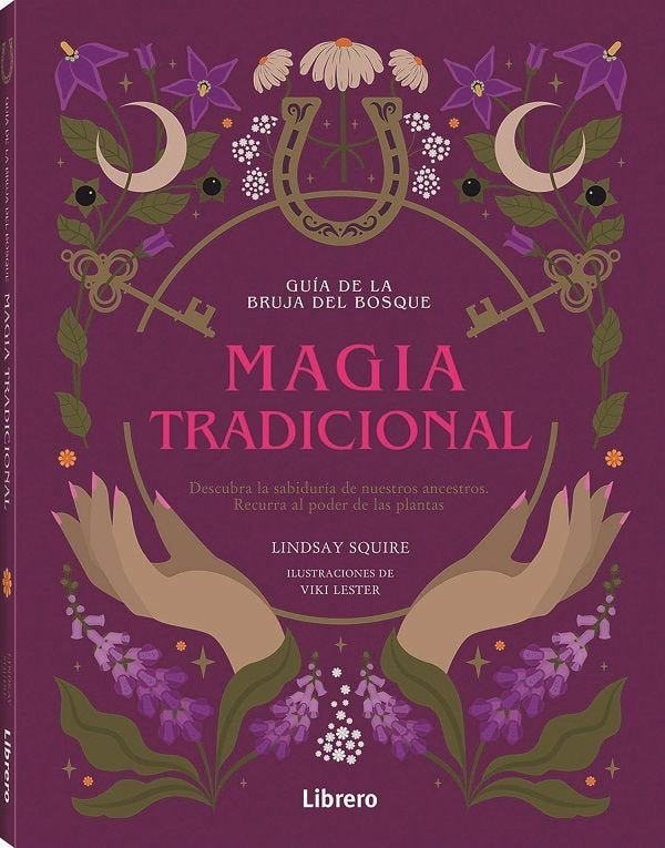 GUIA BRUJA DEL BOSQUE. MAGIA TRADICIONAL, de LINDSAY SQUIRE | portada del libro