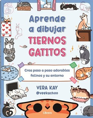 APRENDE A DIBUJAR TIERNOS GATITOS, de VERA KAY | portada del libro