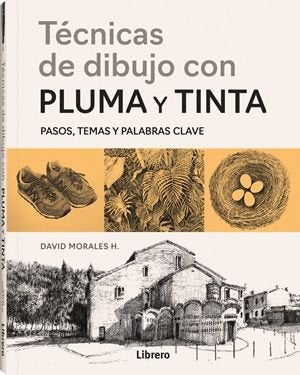 TECNICAS DE DIBUJO CON PLUMA Y TINTA, de MORALES H., DAVID | portada del libro