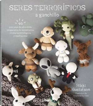 SERES TERRORIFICOS A GANCHILLO, de RIKKI GUSTAFSON | portada del libro