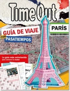 TIME OUT PARIS-GUIA DE VIAJE CON PASATIEMPOS, de AA.VV. | portada del libro
