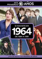 SI NACISTE EN 1964: DE 1964 A 1981, de Varios autores | portada del libro