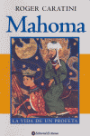 MAHOMA, LA, VIDA DE UN PROFETA, de CARATINI | portada del libro