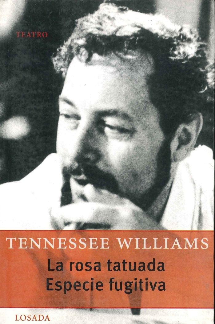 ROSA TATUADA ESPECIE FUGITIVA, LA, de Williams, Tennesee | portada del libro