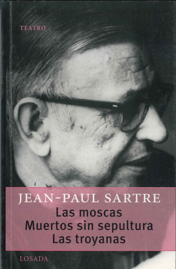 MOSCAS,LAS MUERTOS SIN SEPULTURA TROYANAS,LAS, de Sartre, Jean-Paul | portada del libro