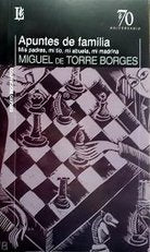 APUNTES DE FAMILIA, de DE TORRE BORGES, MIGUEL | portada del libro