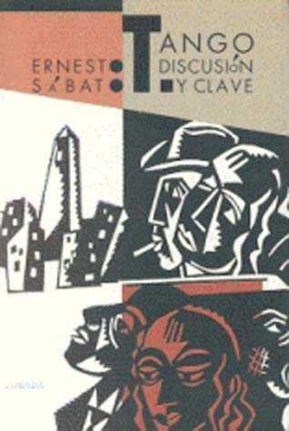 TANGO DISCUSION Y CLAVE, de Sábato, Ernesto | portada del libro
