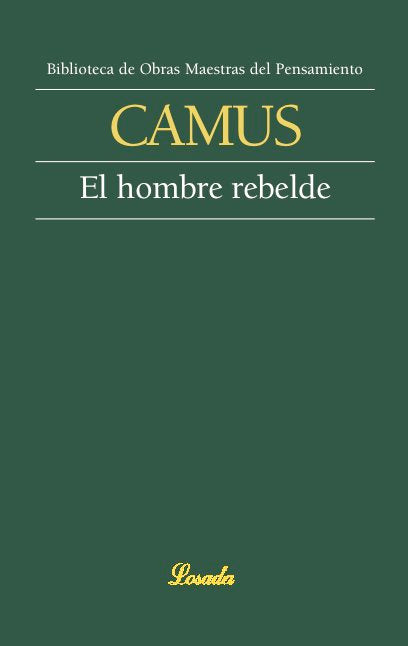 HOMBRE REBELDE,EL, de Camus, Albert | portada del libro
