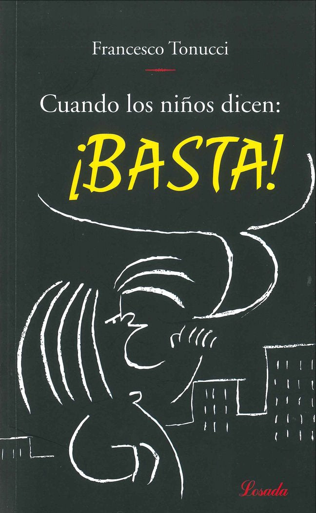CUANDO LOS NIÑOS DICEN: BASTA!, de Tonucci, Francesco | portada del libro