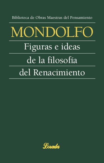 FIGURAS E IDEAS DE FILOSOFIA DEL RENACIM, de MONDOLFO | portada del libro