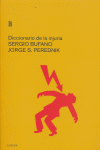 DICCIONARIO DE LA INJURIA, de Bufano, Sergio | portada del libro
