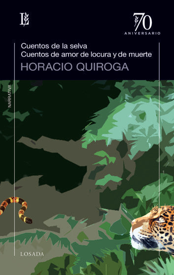 CUENTOS DE LA SELVA CUENTOS DE AMOR DE LOCURA Y DE MUERTE, de Quiroga, Horacio | portada del libro