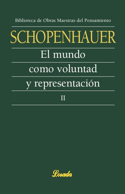 MUNDO COMO VOLUNTAD Y REPRESENTACION II, de Schopenhauer, Arthur | portada del libro