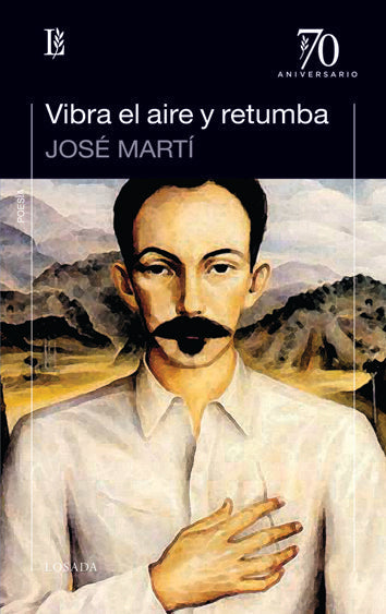 VIBRA EL AIRE Y RETUMBA, de Martí, José | portada del libro