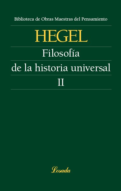 FILOSOFIA DE LA HISTORIA UNIVERSAL II, de Hegel, Georg Wilhelm Friedrich | portada del libro