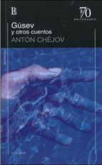 GUSEV Y OTROS CUENTOS, de Anton Pavlovich Chejov | portada del libro