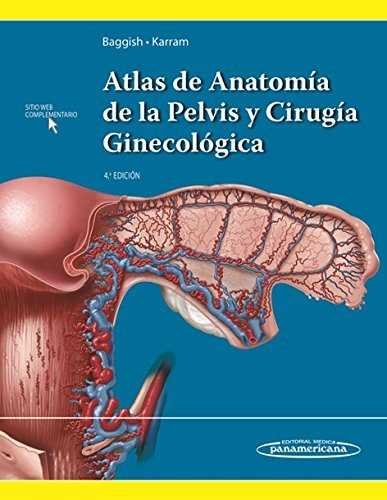 BAGGISH:Atlas Anat.PÄlv y Cir.Ginec.4aEd, de BAGGISH, MICHAEL | portada del libro