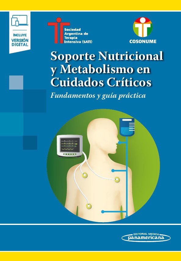 SOPORTE NUTRICIONAL Y METABOLISMO EN CUIDADOS CRITICOS, de SATI (SOCIEDAD ARGENTINA DE TERAPIA INTENSIVA) | portada del libro