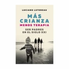 MAS CRIANZA, MENOS TERAPIA, de LUTEREAU | portada del libro