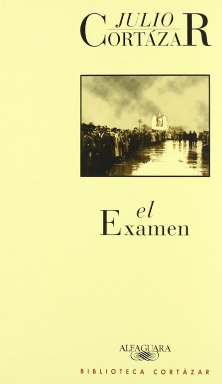 El examen, de Cortázar, Julio | portada del libro
