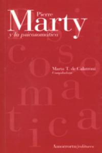 Pierre Marty y la psicosomática, de Tenorio De Calatroni, Marta | portada del libro