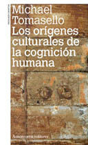 Los orígenes culturales de la cognición humana, de Tomasello, Michael | portada del libro