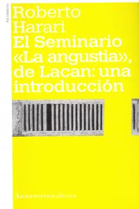 El seminario «La angustia», de Lacan: Una introducción, de Harari, Roberto | portada del libro