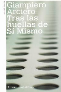 Tras las huellas de sí mismo, de Arciero, Giampiero | portada del libro