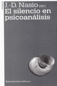 El silencio en psicoanálisis (2A ED), de Nasio, J.-D. | portada del libro