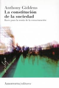 La constitución de la sociedad, de Giddens, Anthony | portada del libro