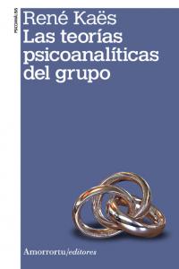 Las teorías psicoanalíticas del grupo (2a ed), de Kaës, René | portada del libro