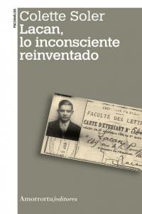 Lacan, lo inconsciente reinventado, de Soler, Colette | portada del libro